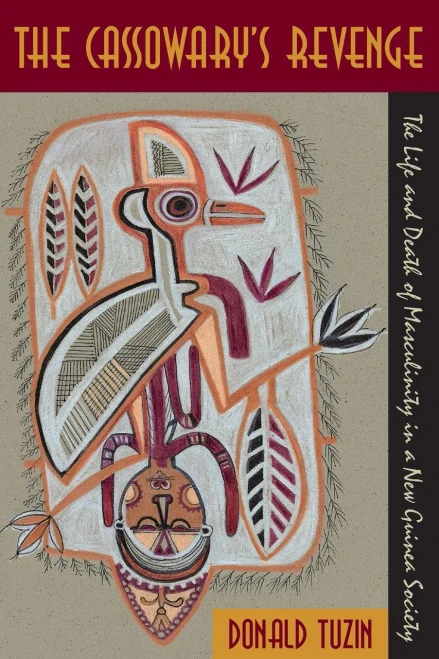 The Cassowary'S Revenge: The Life And Death Of Masculinity In A New Guinea Society (Worlds Of Desire: The Chicago Series On Sexuality, Gender, And Culture) - Paperback