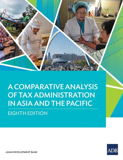 A Comparative Analysis of Tax Administration in Asia and the Pacific: Eighth Edition