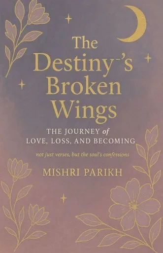 The Destiny's Broken wings: The journey of love, loss and becoming