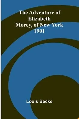 The Adventure of Elizabeth Morey, of New York 1901