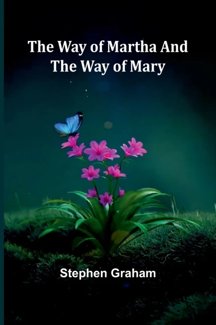 The Way Of Martha And The Way Of Mary - 9789364731256