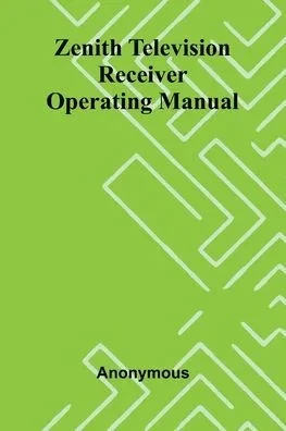 Zenith Television Receiver Operating Manual