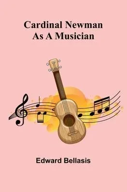 Cardinal Newman as a Musician - 9789364735933