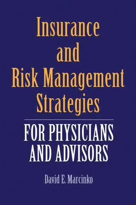 Insurance And Risk Management Strategies For Physicians And Advisors
