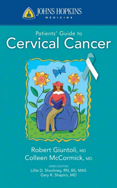 Johns Hopkins Patients' Guide To Cervical Cancer