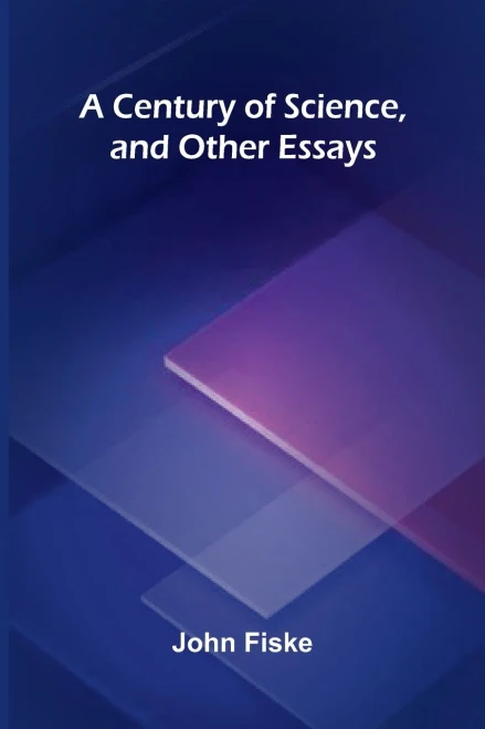 A Century of Science, and Other Essays - 9789366380582