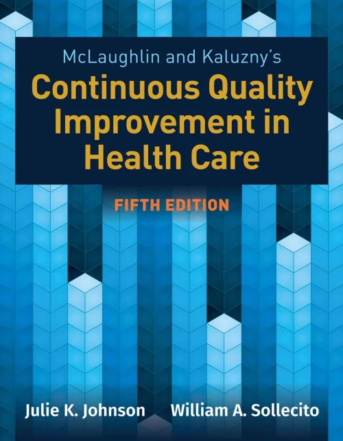 Mclaughlin & Kaluzny'S Continuous Quality Improvement In Health Care