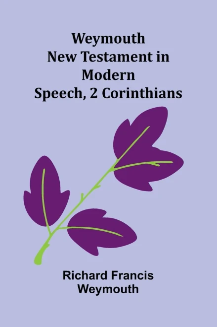 Weymouth New Testament In Modern Speech, 2 Corinthians - 9789366387956