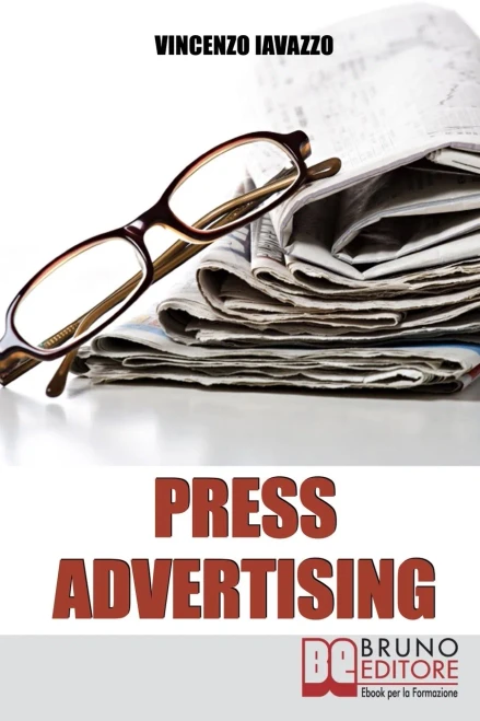Press Advertising: Pubblicizzare Un Sito E-Commerce Su Giornali E Riviste Offline (Italian Edition)