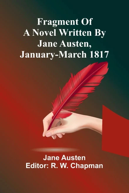 Fragment Of A Novel Written By Jane Austen, January-March 1817