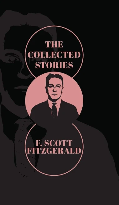 The Collected Stories of F. Scott Fitzgerald - (Hardback or Cased Book)