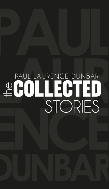 The Collected Stories of Paul Laurence Dunbar - (Hardback or Cased Book)
