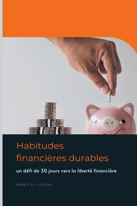Habitudes financières durables: un défi de 30 jours vers la liberté financière