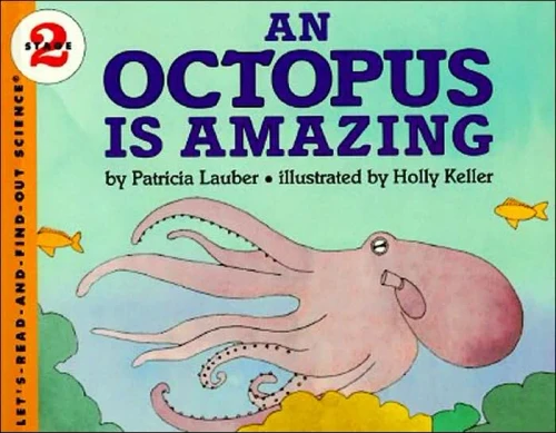 An Octopus Is Amazing (Let'S-Read-And-Find-Out Science, Stage 2)
