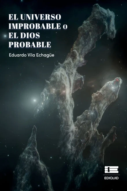 El Universo improbable o el Dios probable