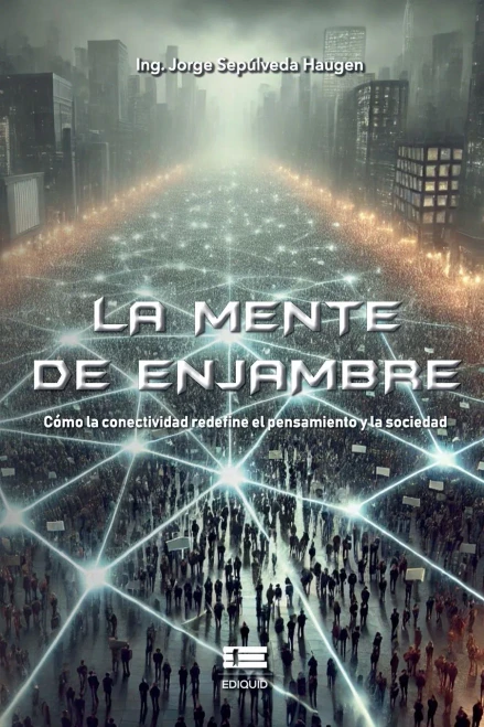 La mente de enjambre: Cómo la conectividad redefine el pensamiento y la sociedad