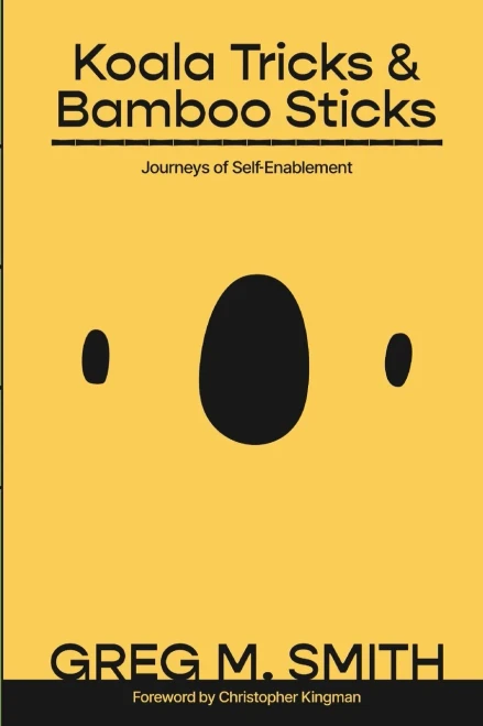 Koala Tricks and Bamboo Sticks: Journeys of Self-Enablement - (Paperback or Softback)