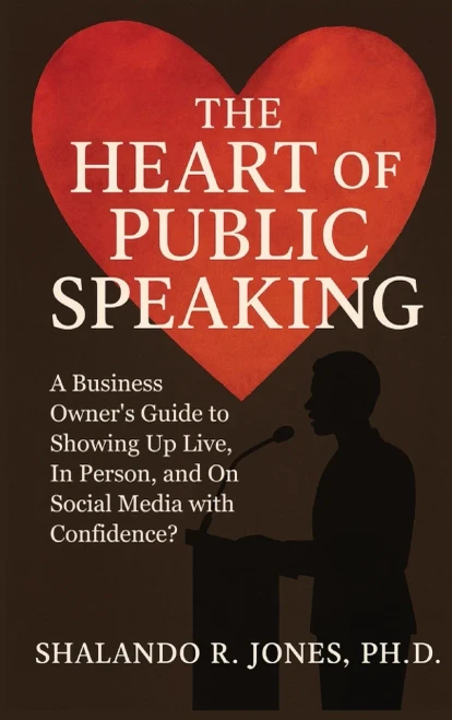The Heart of Public Speaking: A Business Owner's Guide to Showing Up Live, In Person, and On Social Media with Confidence - (Hardback or Cased Book)