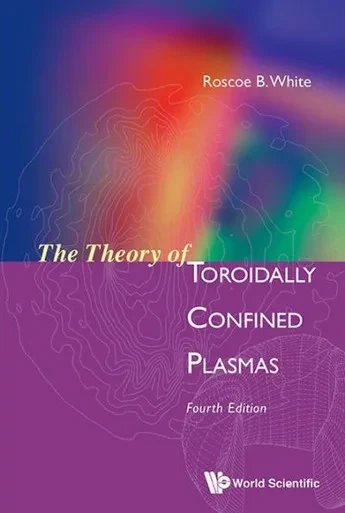 Theory of Toroidally Confined Plasmas, the (Fourth Edition)