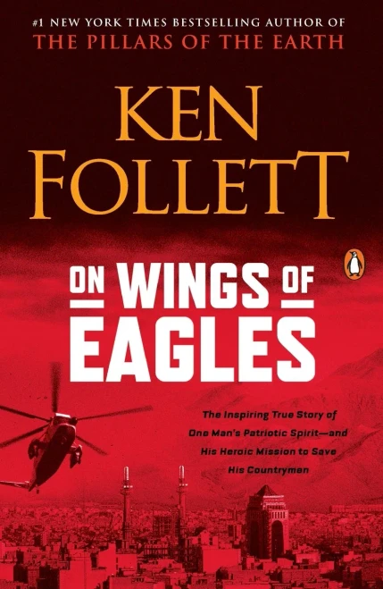 On Wings Of Eagles: The Inspiring True Story Of One Man'S Patriotic Spirit--And His Heroic Mission To Save His Countrymen