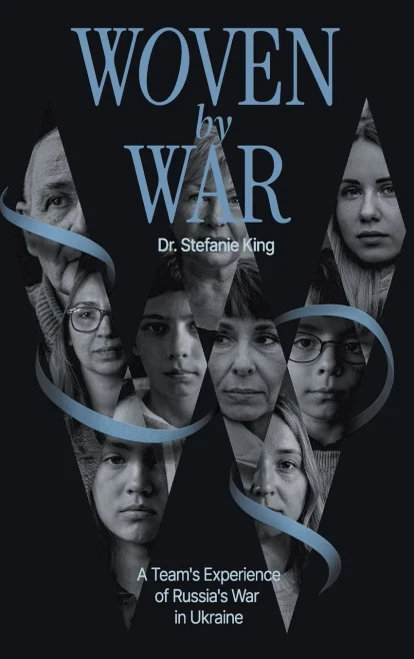 Woven by War: A Team's Experience of Russia's War in Ukraine