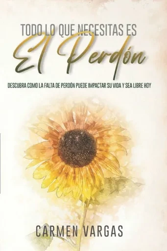 Devocional: Todo lo que necesitas es el perdón: Descubre cómo la falta de perdón puede impactar tu vida y sé libre hoy