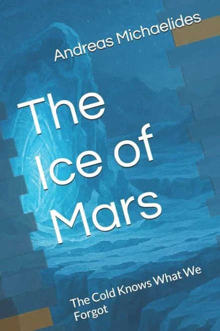 The Ice of Mars: The Cold Knows What We Forgot