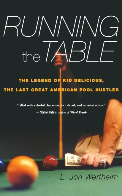 Running The Table: The Legend Of Kid Delicious, The Last Great American Pool Hustler