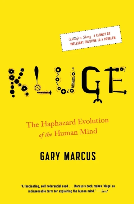 Kluge: The Haphazard Evolution Of The Human Mind