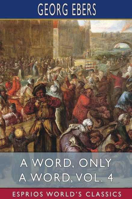 A Word, Only a Word, Vol. 4 (Esprios Classics): Translated by Mary J. Safford