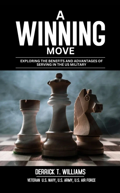 A Winning Move: Exploring The Benefits And Advantages of Serving In The Military