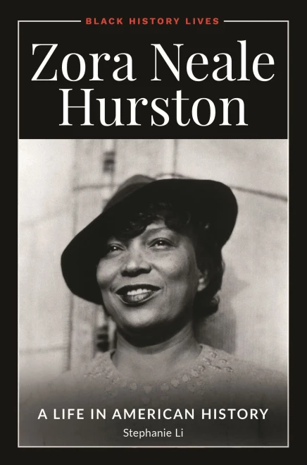 Zora Neale Hurston: A Life in American History