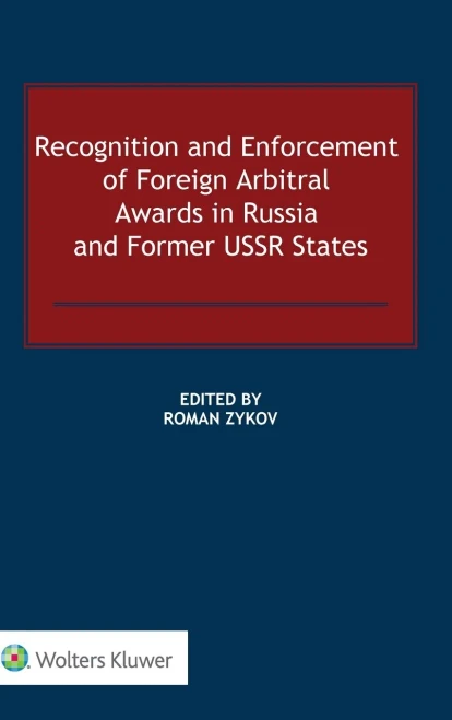 Recognition And Enforcement Of Foreign Arbitral Awards In Russia And Former Ussr States