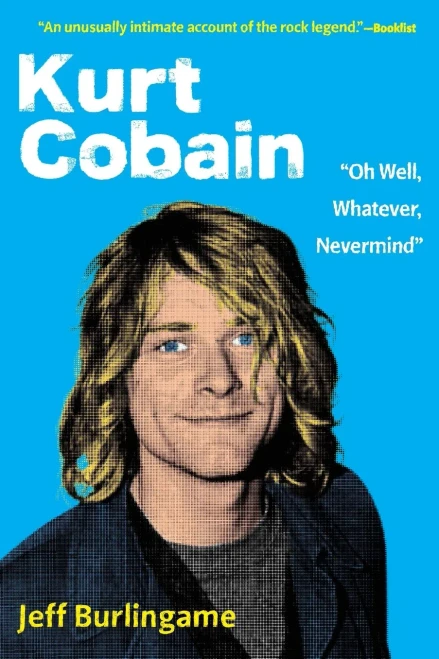 Kurt Cobain: "Oh Well, Whatever, Nevermind"