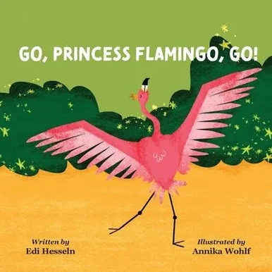Go, Princess Flamingo, Go! - (Paperback or Softback)