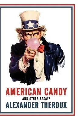 American Candy and Other Essays - (Hardback or Cased Book)