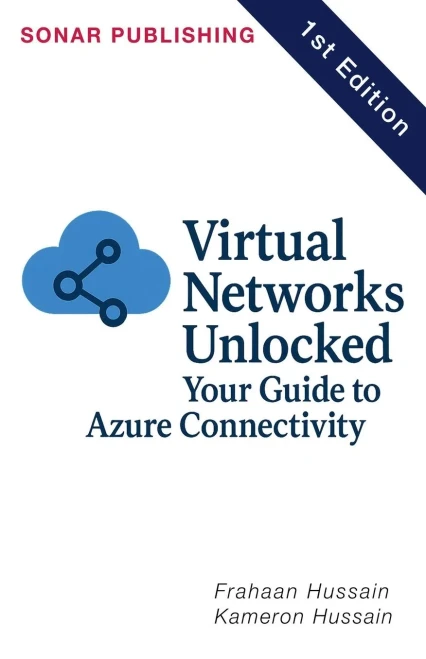 Virtual Networks Unlocked: Your Guide to Azure Connectivity - 9798227304650