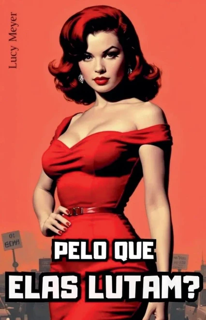 Pelo que elas lutam?