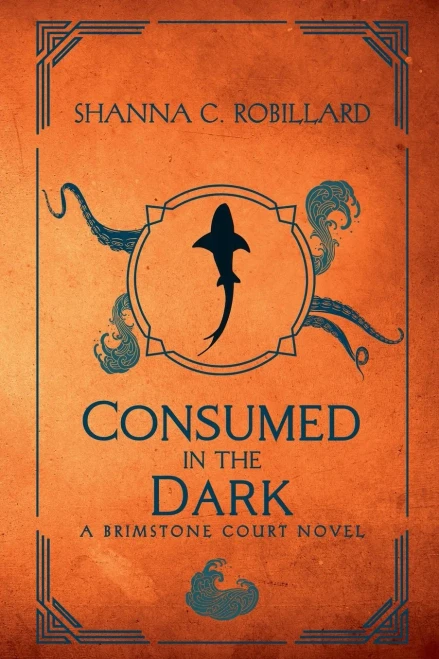 Consumed in the Dark: A Brimstone Court Novel