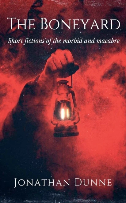 The Boneyard: Short Fictions of the Morbid and Macabre