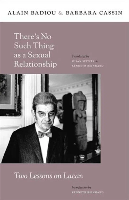 There’S No Such Thing As A Sexual Relationship: Two Lessons On Lacan (Insurrections: Critical Studies In Religion, Politics, And Culture)