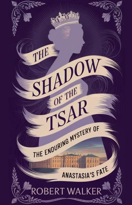 The Shadow of the Tsar: The Enduring Mystery of Anastasia's Fate