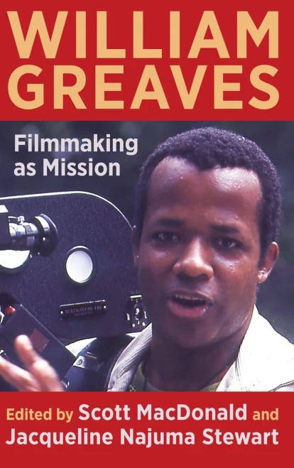William Greaves: Filmmaking As Mission