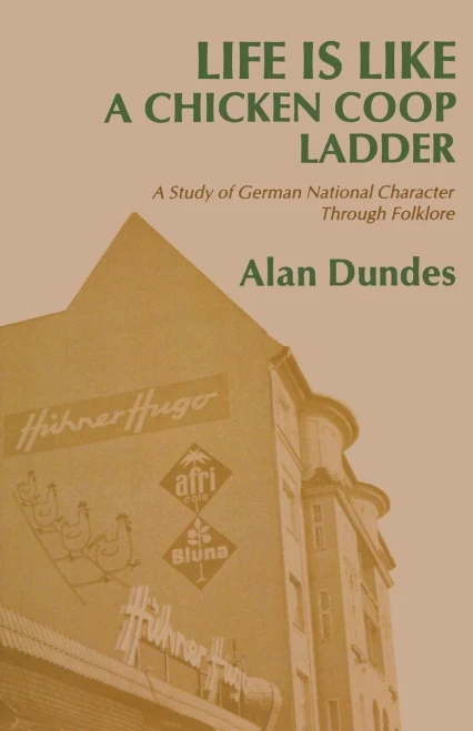 Life Is Like A Chicken Coop Ladder: A Study Of German National Character Through Folklore (Great Lakes Books (Paperback))