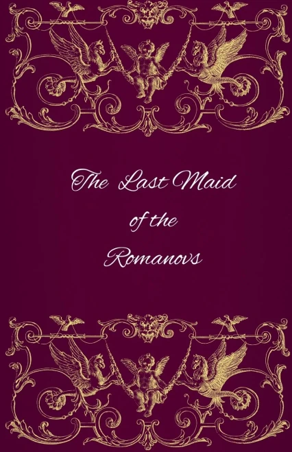 The Last Maid of the Romanovs