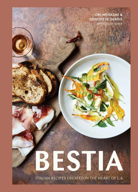 Bestia: Italian Recipes Created In The Heart Of L.A. [A Cookbook]