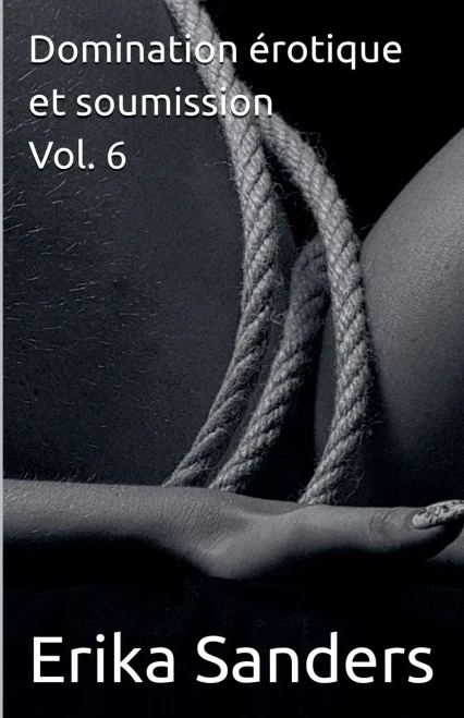 Domination érotique et soumission Vol. 6