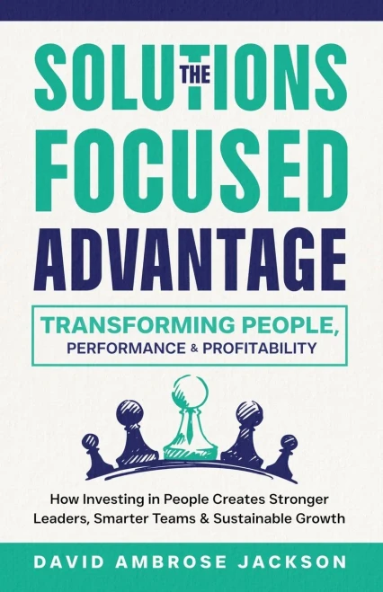 The Solutions Focused Advantage
