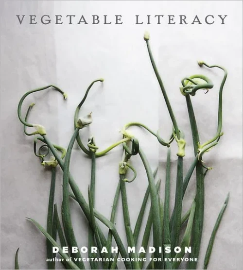 Vegetable Literacy: Cooking And Gardening With Twelve Families From The Edible Plant Kingdom, With Over 300 Deliciously Simple Recipes [A Cookbook]