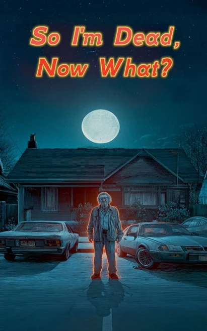So I'm Dead, Now What?